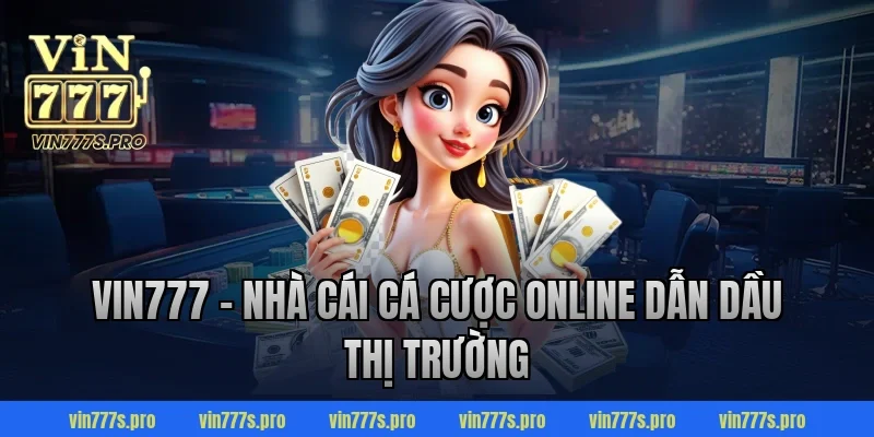 Trang Chủ 346 VIN777 - Nhà cái cá cược online dẫn dầu thị trường